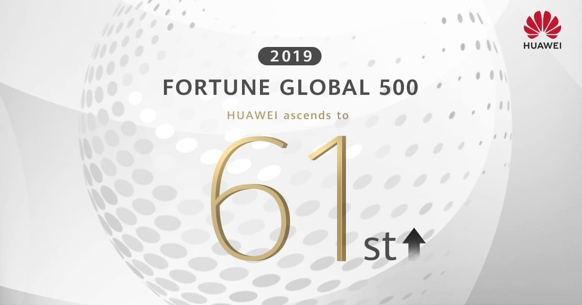 HUAWEI LEAPS 11 SPOTS ON 2019 FORTUNE 500 LIST